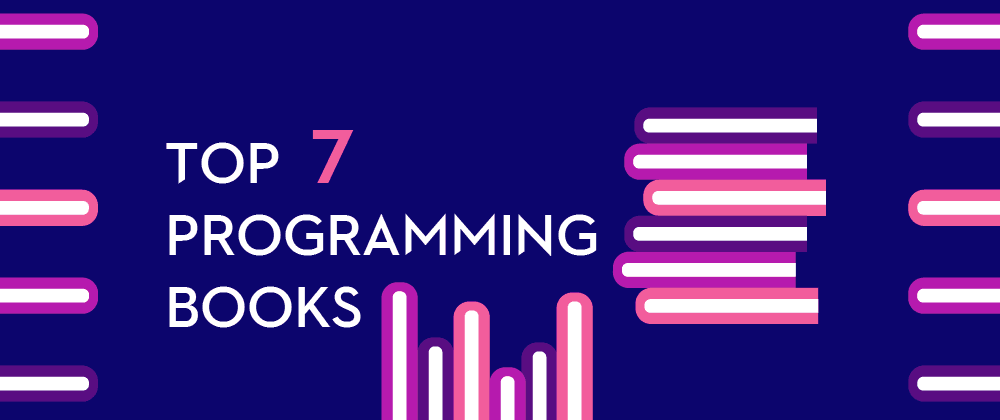 7 Programming Books Every Developer Must Read