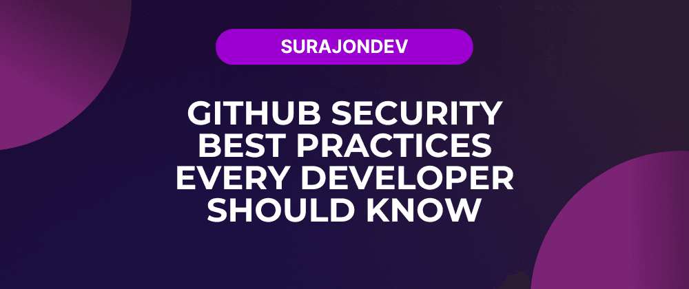 7 Best Practices for Securing Your GitHub Account