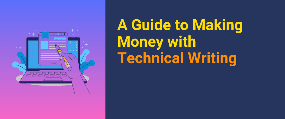 Cover image for How to Make Money with Technical Writing: A Comprehensive Guide
