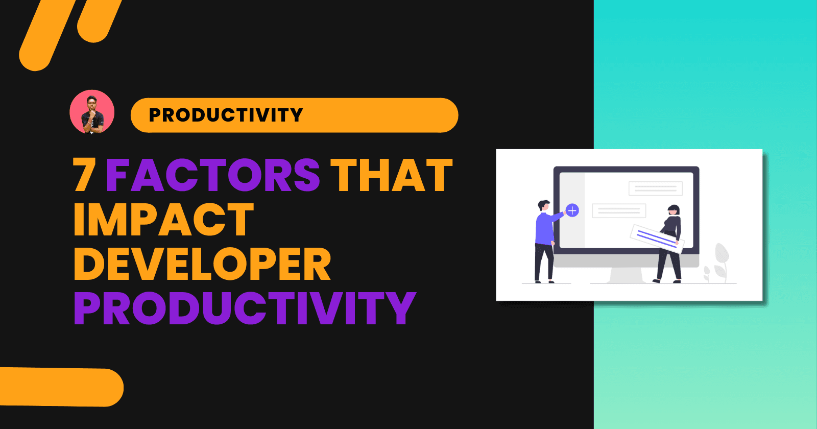 Cover image for Top 7 Things That Kill Developer Productivity