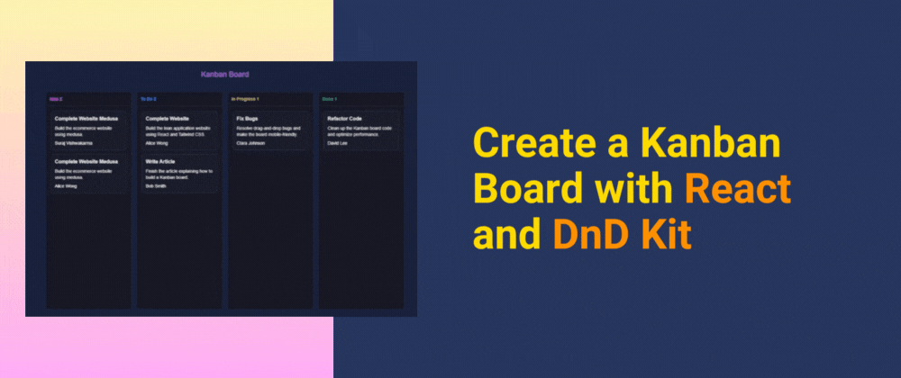 Cover image for Building a Kanban Board with Drag and Drop in React