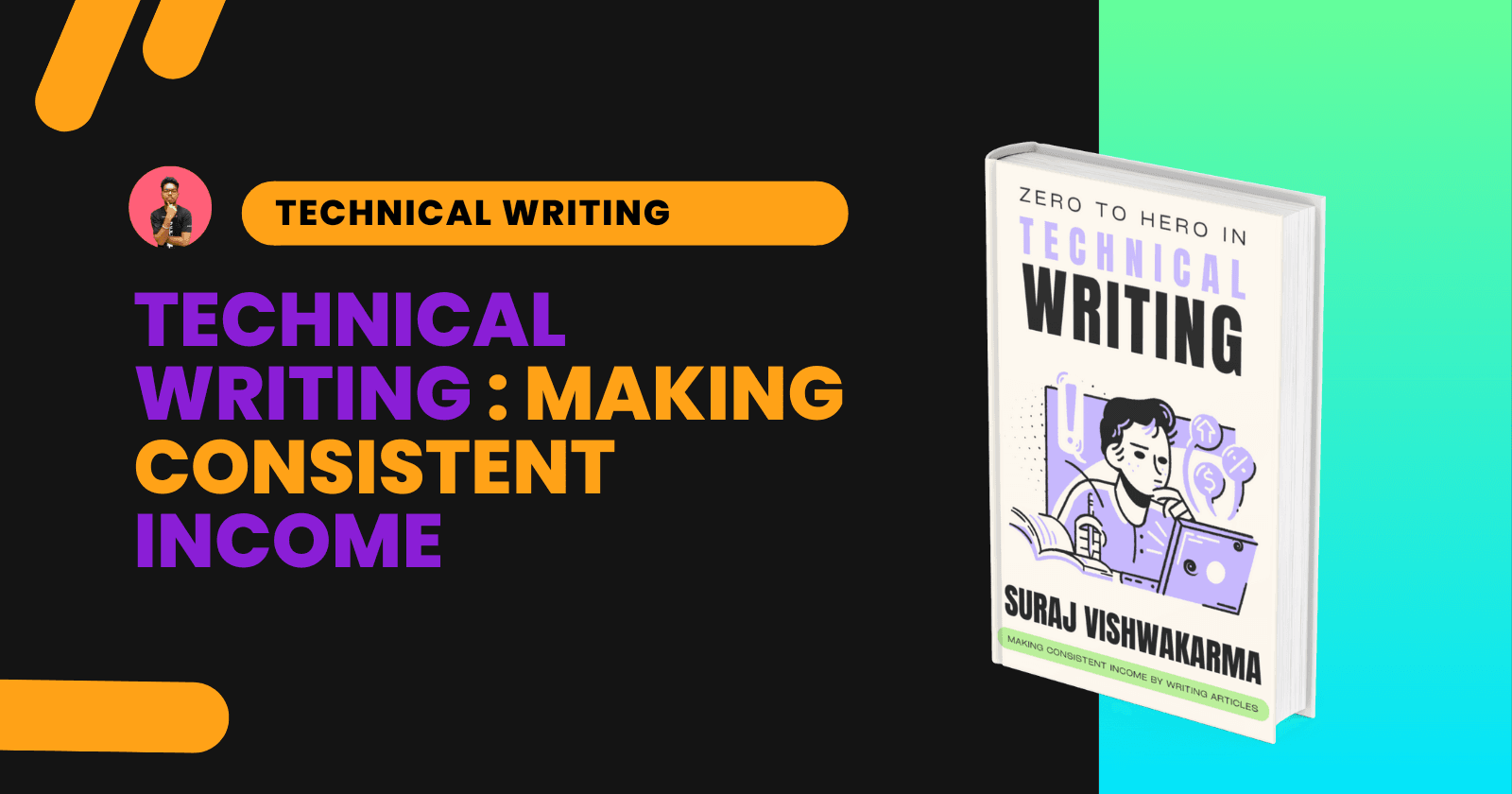 Cover image for Zero to Hero in Technical Writing: Making Consistent Income