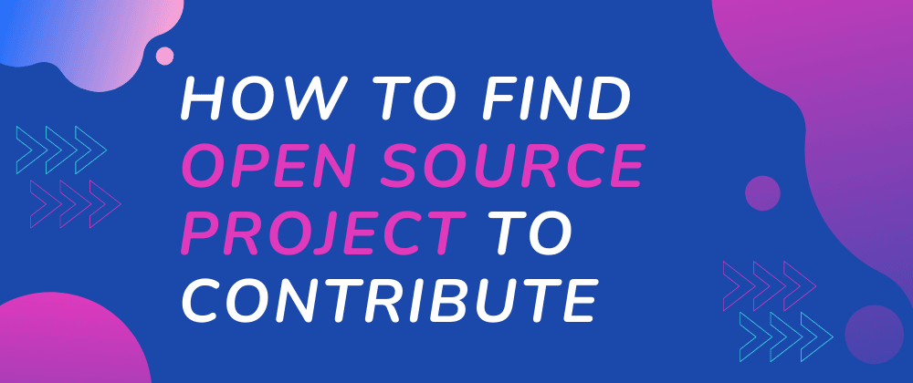 How to Find Open Source Projects to Contribute To